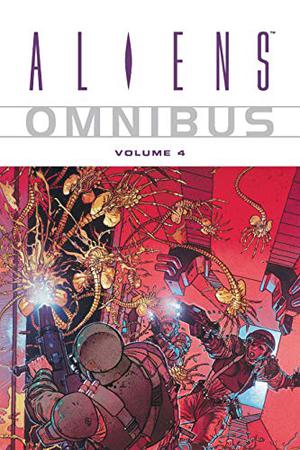 Aliens Omnibus, Vol. 4 by Chris Warner, Chet Williamson, Tim Hamilton, Tim Bradstreet, John Arcudi, Jimmy Palmiotti, John Wagner, Paul Mendoza, Edward Martin III, Henry Gilroy