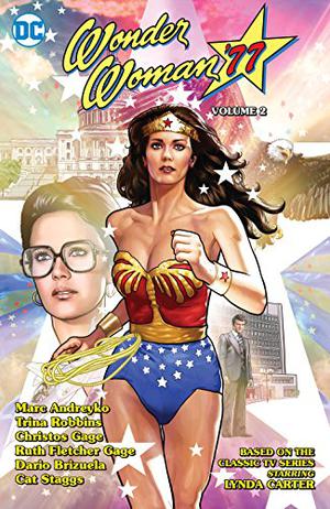 Wonder Woman '77, Vol. 2 by Marc Andreyko, Trina Robbins, Christos Gage, Ruth Gage, Darío Brizuela, Cat Staggs