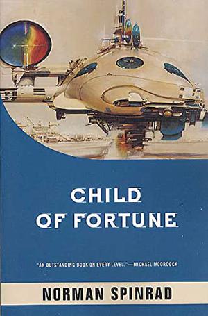 Child of Fortune by Norman Spinrad
