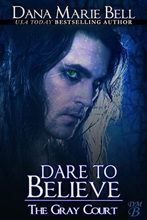 Dare To Believe (The Gray Court #1)