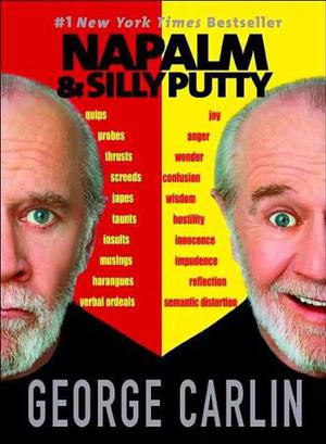 Napalm & Silly Putty by George Carlin