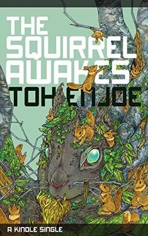 The Squirrel Awakes  (Kindle Single) by Toh EnJoe