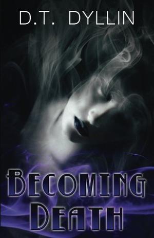 Becoming Death by D.T. Dyllin