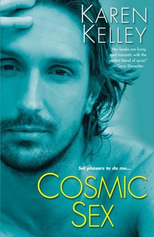 Cosmic Sex by Karen Kelley