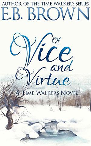 Of Vice and Virtue (Time Walkers #3)