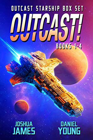 Outcast Starship Box Set: Books 1-4: Annihilation, Vengeance, Deception, Damnation by Joshua James, Daniel Young