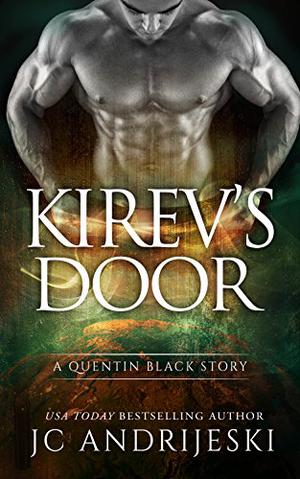 Kirev's Door: A Quentin Black Prequel by J.C. Andrijeski
