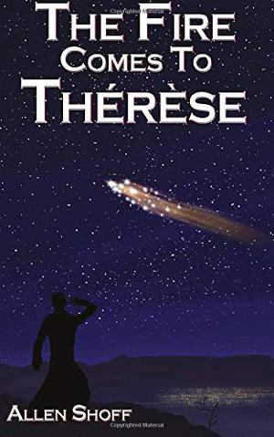 The Fire Comes to Therese by Allen Shoff