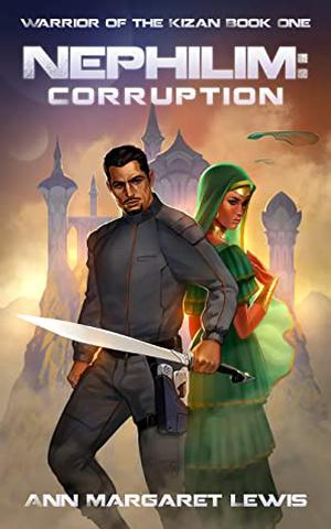 Nephilim: Corruption: A Christion Space Princess Novel  (Warrior of the Kizan Book 1) by Ann Margaret Lewis