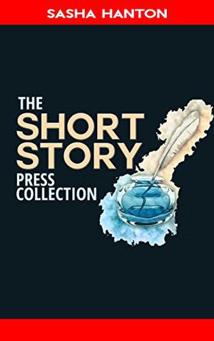 The Short Story Press Collection by Sasha Hanton