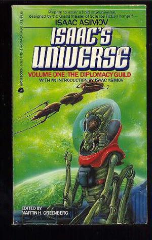 Isaac's Universe Volume One: The Diplomacy Guild (Isaac's Universe #1)