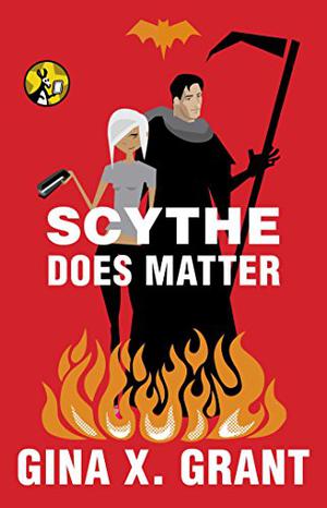 Scythe Does Matter by Gina Storm Grant