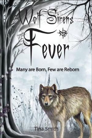Fever: Many are Born, Few are Reborn (Wolf Sirens #2)