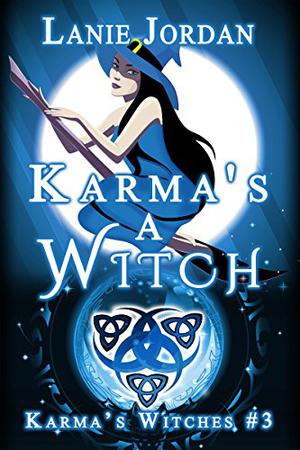 Karma's a Witch (Karma's Witches #3)