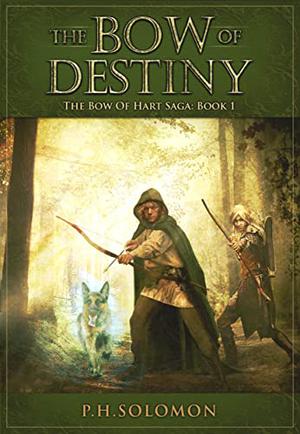 The Bow of Destiny: An Epic Fantasy Adventure (The Bow of Hart Saga #1)