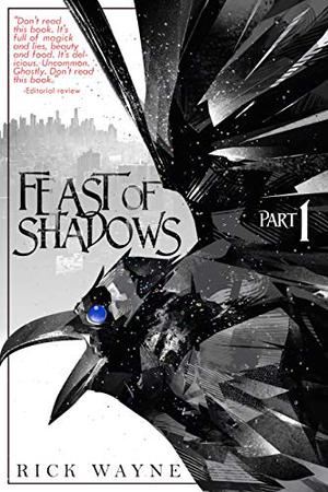 Feast of Shadows: Part 1 by Rick Wayne
