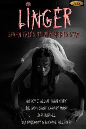 Linger by Quincy J. Allen, Dawn Kirby, Julianne Snow, Chrissy Moon, Kat Daughtry, Michael Hillcrest, Jess Russell
