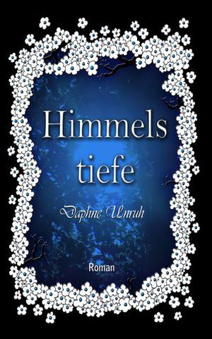 Himmelstiefe by Daphne Unruh
