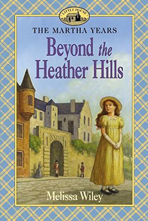 Beyond the Heather Hills by Melissa Wiley