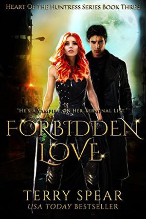 Forbidden Love (Heart of the Huntress #3)