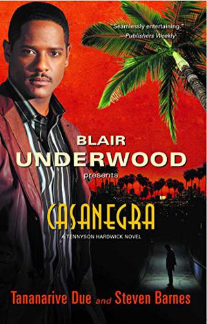 Casanegra by Blair Underwood, Tananarive Due, Steven Barnes