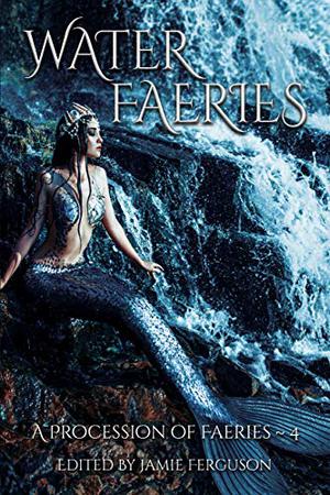 Water Faeries (A Procession of Faeries #4)