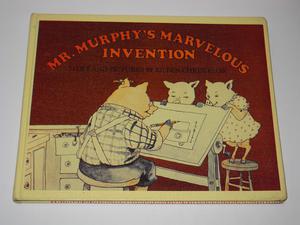 Mr. Murphy's Marvelous Invention by Eileen Christelow