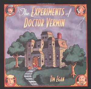 The Experiments of Doctor Vermin by Tim Egan