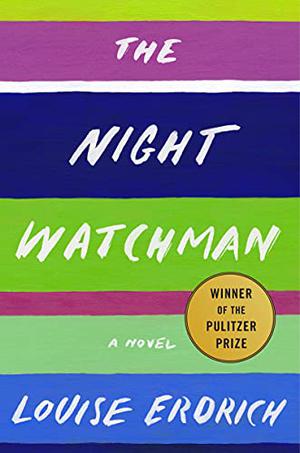 The Night Watchman by Louise Erdrich