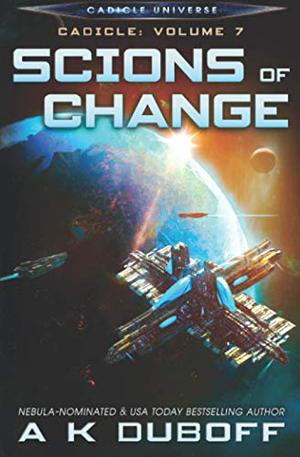 Scions of Change (Cadicle #7)