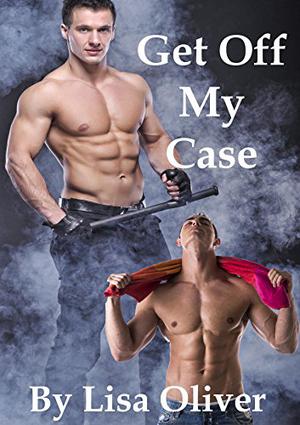 Get Off My Case by Lisa Oliver