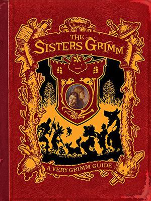 The Sisters Grimm: A Very Grimm Guide (The Sisters Grimm #8.5)