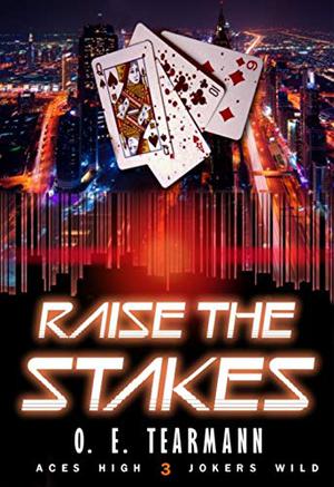 Raise the Stakes by O.E. Tearmann