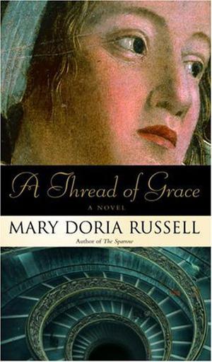 A Thread of Grace by Mary Doria Russell