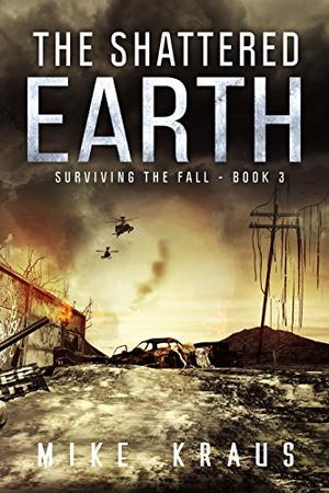 The Shattered Earth by Mike Kraus