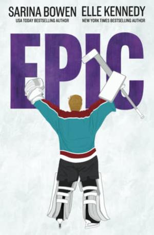 Epic: A Him Novella by Sarina Bowen, Elle Kennedy