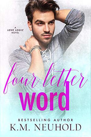 Four Letter Word by K.M. Neuhold
