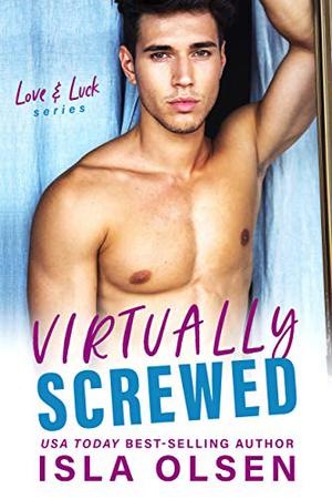 Virtually Screwed (Love & Luck #2)