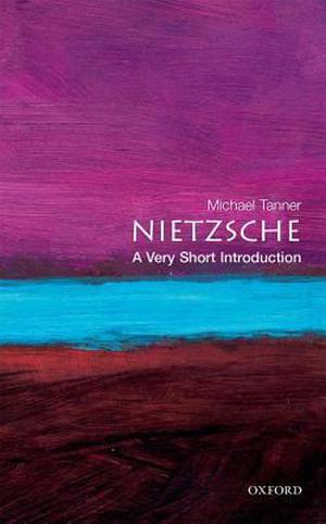 Nietzsche: A Very Short Introduction by Michael Tanner