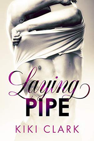 Laying Pipe (Blue Collar Hearts #1)