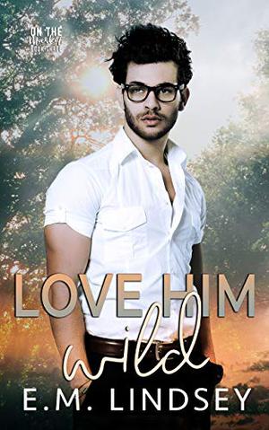 Love Him Wild (On the Market #3)