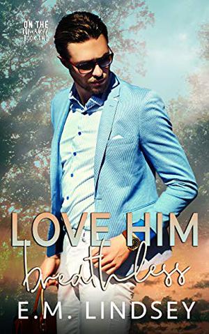 Love Him Breathless (On the Market #2)