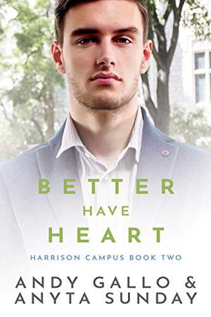 Better Have Heart (Harrison Campus #2)