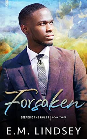 Forsaken (Breaking the Rules #3)