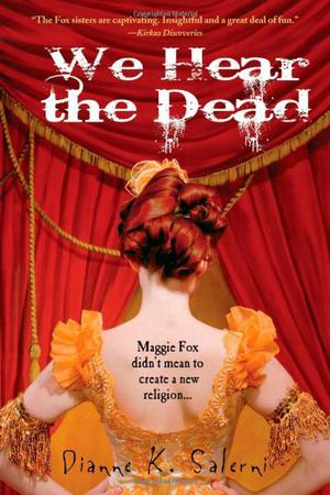 We Hear the Dead by Dianne K. Salerni