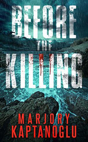 Before the Killing by Marjory Kaptanoglu
