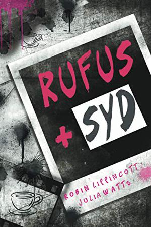 Rufus + Syd by Robin Lippincott, Julia Watts