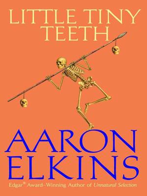 Little Tiny Teeth by Aaron Elkins