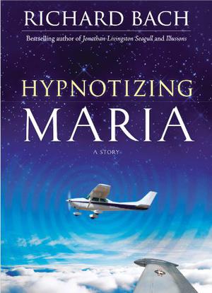 Hypnotizing Maria by Richard Bach