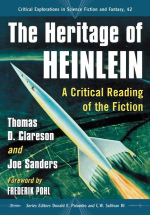 The Heritage of Heinlein: A Critical Reading of the Fiction (Critical Explorations in Science Fiction and Fantasy #42)